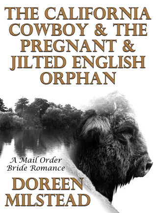 Read Online The California Cowboy & The Pregnant & Jilted English Orphan - Doreen Milstead file in PDF
