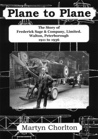 Read Online Plane to Plane: History of Frederick Sage & Co. Ltd - Martyn Chorlton | ePub