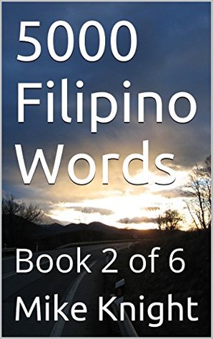 Full Download 5000 Filipino Words: Book 2 of 6 (Essential Words Series 23) - Mike Knight | ePub