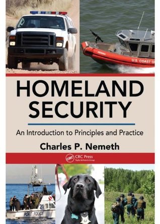 Download Homeland Security: An Introduction to Principles and Practice - Charles P. Nemeth file in PDF