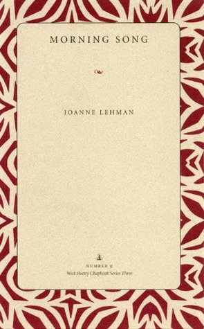 Read Morning Song (Wick Poetry Chapbook Series, Ser. 3, No. 9) - Joanne Lehman file in PDF