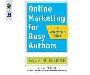 Read Online Online Marketing for Busy Authors: A Step-By-Step Guide - Fauzia Burke | ePub