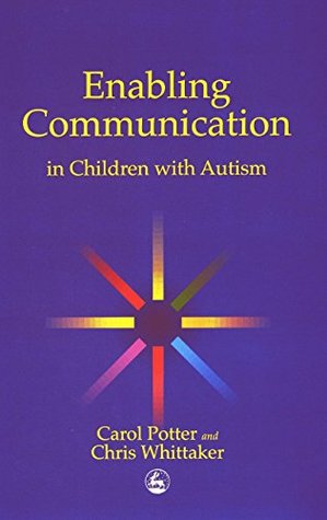 Read Enabling Communication in Children with Autism - Carol Potter | PDF