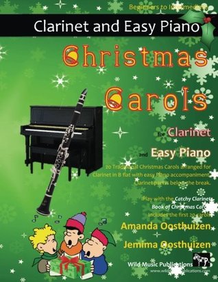 Download Christmas Carols for Clarinet and Easy Piano: 20 Traditional Christmas Carols arranged for Clarinet in B flat with easy Piano accompaniment. Play with  Carols. Clarinet part is below the break - Amanda Oosthuizen | PDF