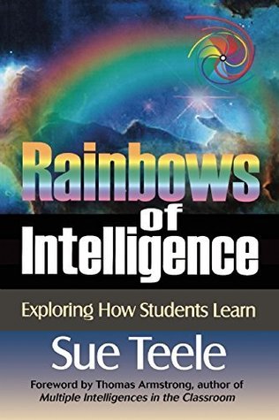 Full Download Rainbows of Intelligence: Exploring How Students Learn - Sue Teele | ePub
