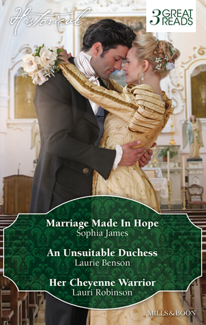 Download Marriage Made in Hope / An Unsuitable Duchess / Her Cheyenne Warrior - Sophia James | PDF