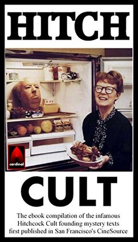 Download HitchCult: The ebook compilation of the infamous Hitchcock Cult founding mystery texts first published in San Francisco's CineSource - Davell Swan | ePub