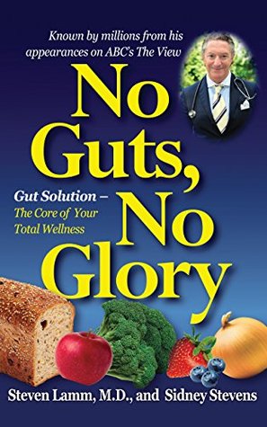 Full Download No Guts, No Glory: Gut Solution - The Core of Your Total Wellness Plan - Steven Lamm | ePub