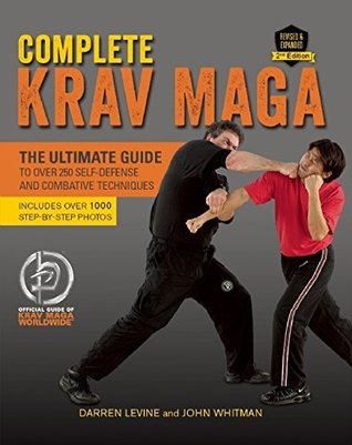 Download Complete Krav Maga: The Ultimate Guide to Over 250 Self-Defense and Combative Techniques - Darren Levine | ePub
