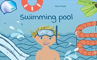 Full Download Children's Book: Swimming Pool: (Early Learning, Basic Concepts) - Kiria Towel file in PDF