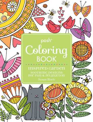 Download Posh Adult Coloring Book Inspired Garden: Soothing Designs for Fun Relaxation - Susan Black | ePub