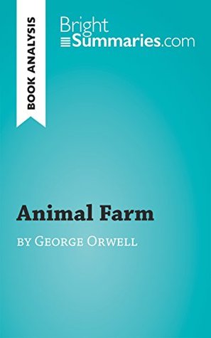 Read Animal Farm by George Orwell (Book analysis)): Summary, Analysis and Reading Guide (BrightSummaries.com) - Bright Summaries | ePub