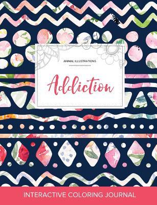 Download Adult Coloring Journal: Addiction (Animal Illustrations, Tribal Floral) - Courtney Wegner file in PDF