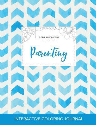 Read Adult Coloring Journal: Parenting (Floral Illustrations, Watercolor Herringbone) - Courtney Wegner file in ePub
