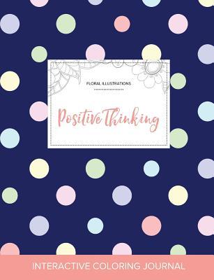 Download Adult Coloring Journal: Positive Thinking (Floral Illustrations, Polka Dots) - Courtney Wegner file in ePub