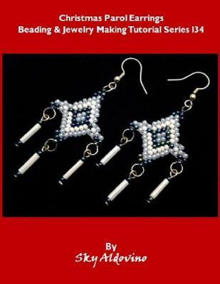 Read Online Christmas Parol Earrings Beading and Jewelry Making Tutorial Series I34 - Sky Aldovino | ePub