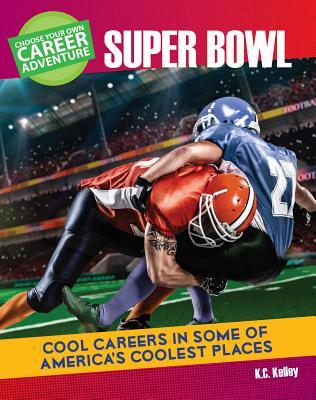Download Choose Your Own Career Adventure at the Super Bowl - K.C. Kelley | ePub