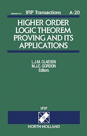 Full Download Higher Order Logic Theorem Proving and its Applications: Proceedings of the IFIP TC10/WG10.2 International Workshop on Higher Order Logic Theorem Proving  A: Computer Science and Technology) - L.J.M. Claesen file in PDF