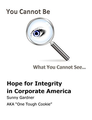 Read You Cannot Be What You Cannot See: Hope For Integrity In Corporate America - Sunny Gardner | ePub