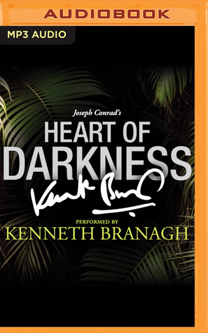 Full Download Heart of Darkness: A Signature Performance by Kenneth Branagh - Joseph Conrad | PDF