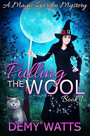 Download Pulling The Wool: A Magic Garden Mystery (Book 1) - Demy Watts | ePub