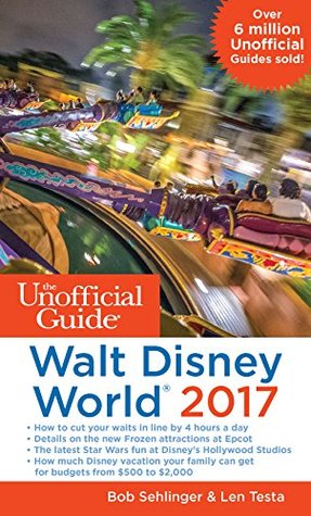 Download The Unofficial Guide to Walt Disney World 2017 - Bob Sehlinger | PDF