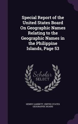 Download Special Report of the United States Board on Geographic Names Relating to the Geographic Names in the Philippine Islands, Page 53 - Henry Gannett file in ePub