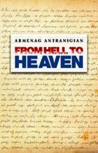 Full Download From Hell to Heaven-Memoirs of the Armenian Genocide and the Volunteer Corps - Antranigian, Armenag file in PDF