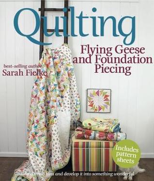 Read Quilting: Flying Geese and Foundation Piecing - Sarah Fielke file in PDF