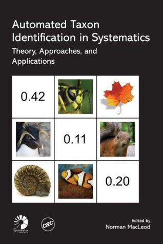 Read Automated Taxon Identification in Systematics: Theory, Approaches and Applications (Systematics Association Special Volumes) - Norman MacLeod | ePub