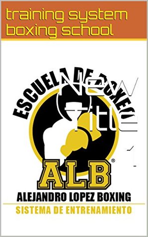 Read Online handbook for trainers of boxing: physical preparation and technical of boxing - training system boxing school | ePub