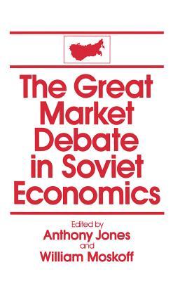 Read Online The Great Market Debate in Soviet Economics: An Anthology: An Anthology - David M Jones file in ePub