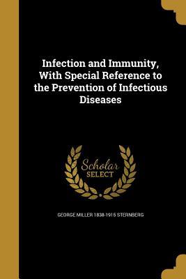 Download Infection and Immunity, with Special Reference to the Prevention of Infectious Diseases - George Miller Sternberg | ePub
