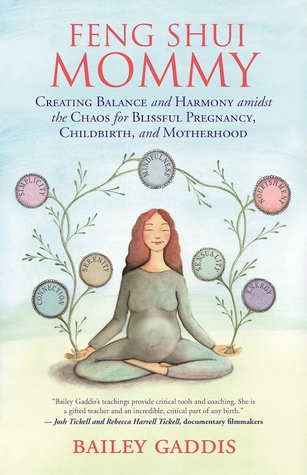 Download Feng Shui Mommy: Creating Balance and Harmony for Blissful Pregnancy, Childbirth, and Motherhood - Bailey Gaddis | ePub