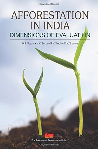 Read Online Afforestation in India: Dimensions of Evaluation - H.S. Gupta | PDF