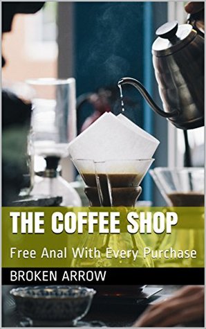 Download The Coffee Shop: Free Anal With Every Purchase - Broken Arrow file in ePub