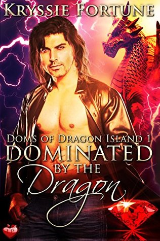 Full Download Dominated by the Dragon (Doms of Dragon Island #1) - Kryssie Fortune | PDF