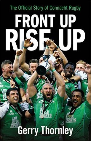 Read Front up, Rise up: The Official Story of Connacht Rugby - Gerry Thornley file in ePub