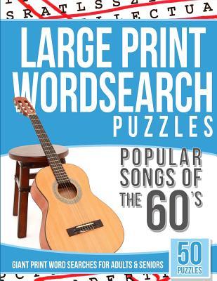 Read Large Print Wordsearches Puzzles Popular Songs of 60s: Giant Print Word Searches for Adults & Seniors - Word Search Books file in PDF