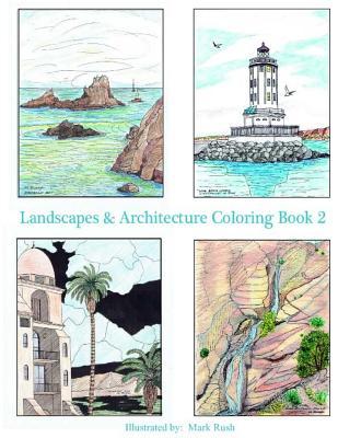 Download Landscapes & Architecture Coloring Book 2: Adult and Youth Coloring Book - MR Mark T Rush | ePub