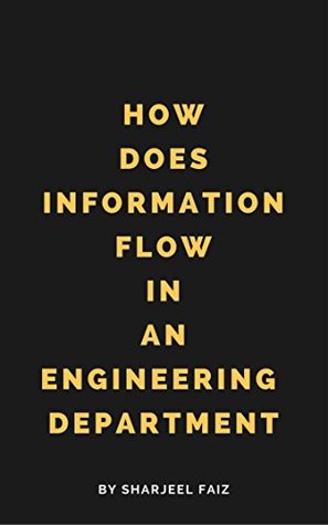 Download How does Information Flow in an Engineering Department - Sharjeel Faiz | PDF