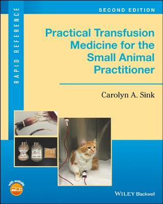Download Practical Transfusion Medicine for the Small Animal Practitioner - Carolyn A. Sink file in ePub