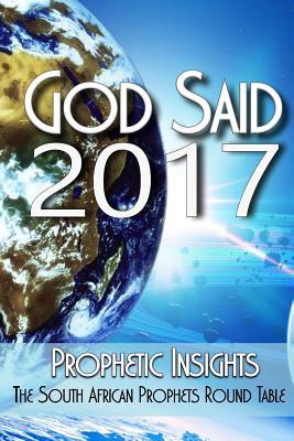 Read Online God Said 2017: Words from the Prophetic Round Table - Andries van Heerden | ePub