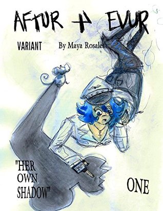 Read Aftur 4 Evur Issue 1: (Variant Edition): Her Own Shadow! - Maya Rosales | PDF