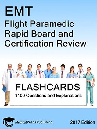 Read Online EMT Flight Paramedic: Rapid Board and Certification Review - MedicalPearls Publishing LLC file in PDF
