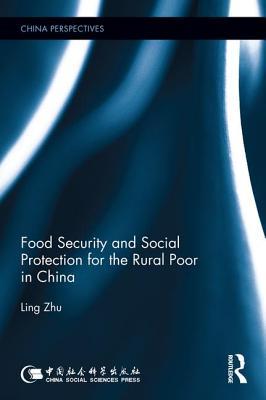 Read Online Food Security and Social Protection for the Rural Poor in China - Ling Zhu file in PDF