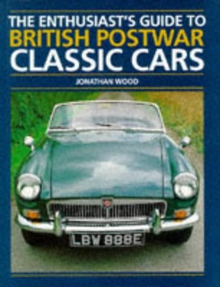 Read The Enthusiast's Guide to British Postwar Classic Cars - Jonathan Wood file in ePub