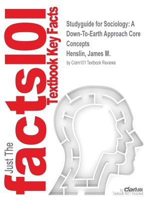 Full Download Studyguide for Sociology: A Down-To-Earth Approach Core Concepts by Henslin, James M., ISBN 9780133764079 - Cram101 Textbook Reviews file in ePub