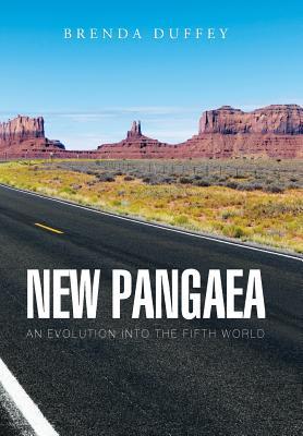 Full Download New Pangaea: An Evolution Into the Fifth World - Brenda Duffey file in ePub