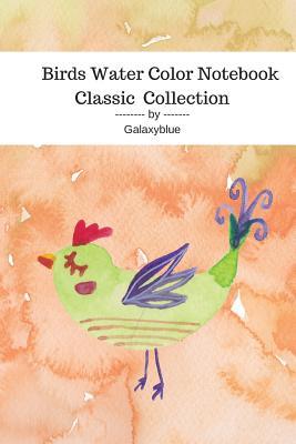 Read Birds Water Color Notebook Classic Collection by Galaxyblue - MR Galaxy Gb Blue | PDF